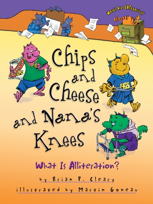 Title details for Chips and Cheese and Nana's Knees by Brian P. Cleary - Available